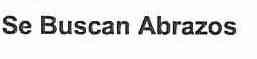 SE BUSCAN ABRAZOS
