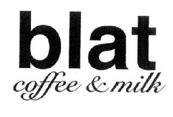 BLAT COFFE & MILK