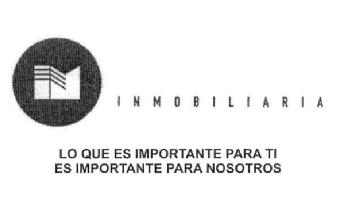 IM INMOBILIARIA LO QUE ES IMPORTANTE PARA TI ES IMPORTANTE PARA NOSOTROS