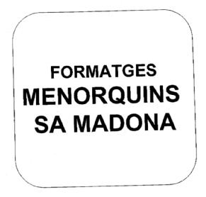 FORMATGES MENORQUINS SA MADONA