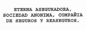 ETERNA ASEGURADORA, SOCIEDAD ANONIMA, COMPAÑIA DE SEGUROS Y REASEGUROS