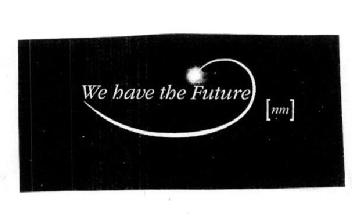 WE HAVE THE FUTURE (NM)