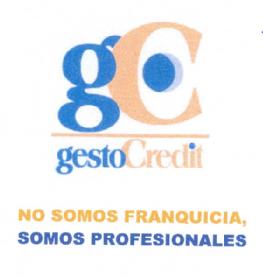 GC GESTOCREDIT NO SOMOS FRANQUICIA, SOMOS PROFESIONALES