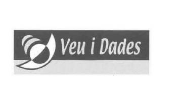 VEU I DADES