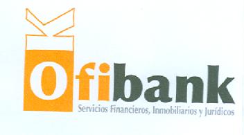 OFIBANK SERVICIOS FINANCIEROS, INMOBILIARIOS Y JURIDICOS