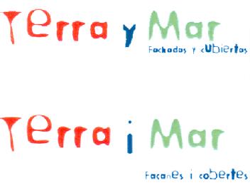 TERRA Y MAR FACHADAS Y CUBIERTAS TERRA I MAR FACANES I COBERTES