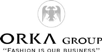 ORKA GROUP FASHION IS OUR BUSINESS