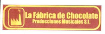 LA FABRICA DE CHOCOLATE PRODUCCIONES MUSICALES S.L