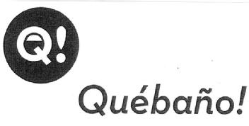 Q! QUEBAÑO!