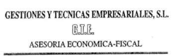 GESTIONES Y TECNICAS EMPRESARIALES, S.L. G.T.E. ASESORIA ECONOMICA-FISCAL