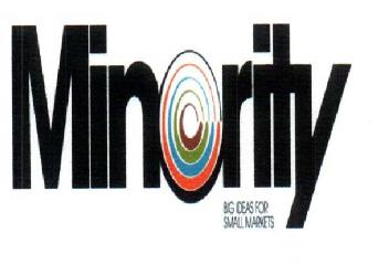 MINORITY BIG IDEAS FOR SMALL MARKETS
