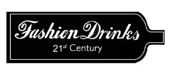 FASHION DRINKS 21ST CENTURY