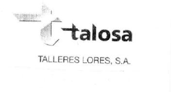 TALOSA TALLERES LORES, S.A