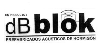 UN PRODUCTO: DB BLOK PREFABRICADOS ACUSTICOS DE HORMIGON