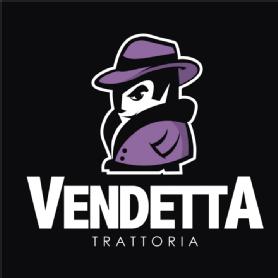 VENDETTA Y TRATTORIA