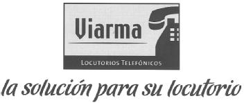 VIARMA LOCUTORIOS TELEFONICOS LA SOLUCION PARA SU LOCUTORIO