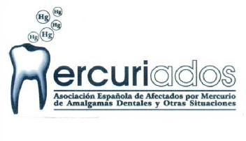 MERCURIADOS ASOCIACION ESPAÑOLA DE AFECTADOS POR MERCURIO DE AMALGAMAS DENTALES Y OTRAS SITUACIONES