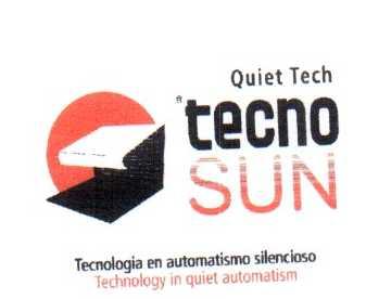 QUIET TECH TECNO SUN TECNOLOGIA EN AUTOMATISMO SILENCIOSO TECHNOLOGY IN QUIET AUTOMATISM
