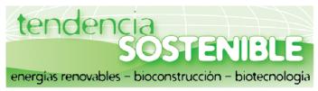 TENDENCIA SOSTENIBLE ENERGIAS RENOVABLES - BIOCONSTRUCCION - BIOTECNOLOGIA