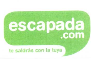 ESCAPADA.COM TE SALDRAS CON LA TUYA