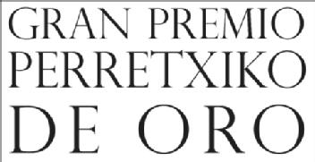 GRAN PREMIO PERRETXIKO DE ORO