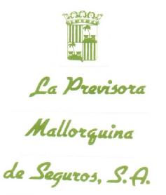 LA PREVISORA MALLORQUINA DE SEGUROS, S.A