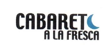 CABARET A LA FRESCA