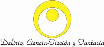 DELIRIO, CIENCIA-FICCION Y FANTASIA
