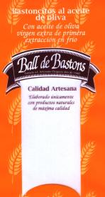 BASTONCITOS AL ACEITE DE OLIVA CON ACEITE DE OLIVA VIRGEN EXTRA DE PRIMERA EXTRACCION EN FRIO BALL DE BASTONS TOTXETS, S.L. ARTESANS FLEQUERS DES DE 1940 CALIDAD ARTESANA ELABORADO UNICAMENTE CON PRODUCTOS NATURALES DE MAXIMA CALIDAD