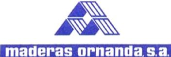 MADERAS ORNANDA, S.A