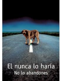 EL NUNCA LO HARIA NO LO ABANDONES
