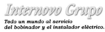 INTERNOVO GRUPO-TODO UN MUNDO AL SERVICIO DEL BOBINADOR Y EL INSTALADOR ELECTRICO