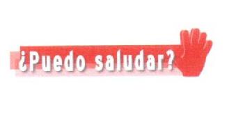 ¿PUEDO SALUDAR?