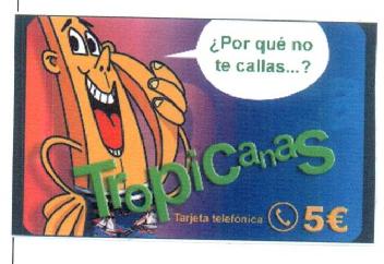 TROPICANAS ¿POR QUE NO TE CALLAS...? TARJETA TELEFONICA