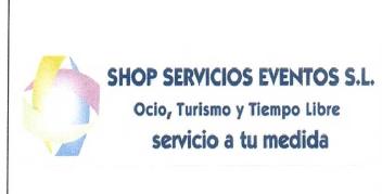 SHOP SERVICIOS EVENTOS, S.L. OCIO, TURISMO Y TIEMPO LIBRE SERVICIO A TU MEDIDA