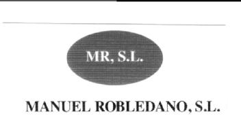 MR, S.L. MANUEL ROBLEDANO, S.L