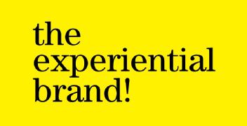THE EXPERIENTIAL BRAND!