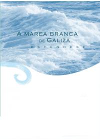 A MAREA BRANCA DE GALIZA ESTENDESE