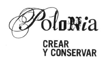 POLONIA CREAR Y CONSERVAR