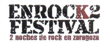 ENROCK2 FESTIVAL 2 NOCHES DE ROCK EN ZARAGOZA