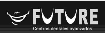 FUTURE CENTROS DENTALES AVANZADOS