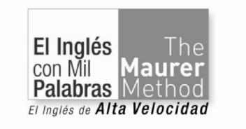 EL INGLES CON MIL PALABRAS THE MAURER METHOD EL INGLES DE ALTA VELOCIDAD