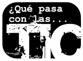 ¿QUE PASA CON LAS...TIC