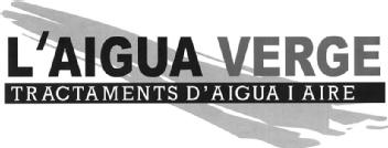 L'AIGUA VERGE TRACTAMENTS D' AIGUA I AIRE