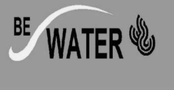 BE WATER