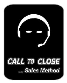 CALL TO CLOSE ... SALES METHOD