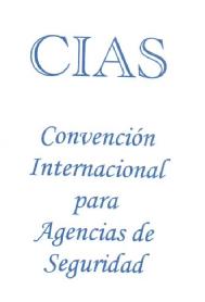 CIAS CONVENCION INTERNACIONAL PARA AGENCIAS DE SEGURIDAD