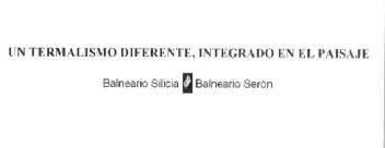UN TERMALISMO DIFERENTE, INTEGRADO EN EL PAISAJE BALNEARIO SILICIA BALNEARIO SERON
