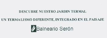 DESCUBRE NUESTRO JARDIN TERMAL UN TERMALISMO DIFERENTE, INTEGRADO EN EL PAISAJE BALNEARIO SERON