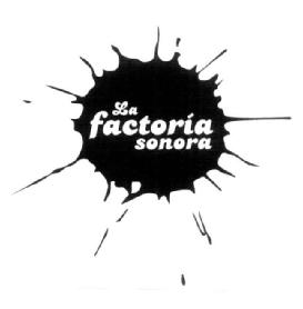 LA FACTORIA SONORA
